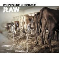 Merendine Atomiche : Raw